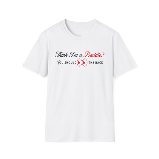 Think I'm A Baddie Original Short Sleeve Tee (Unisex) Front and Back Design